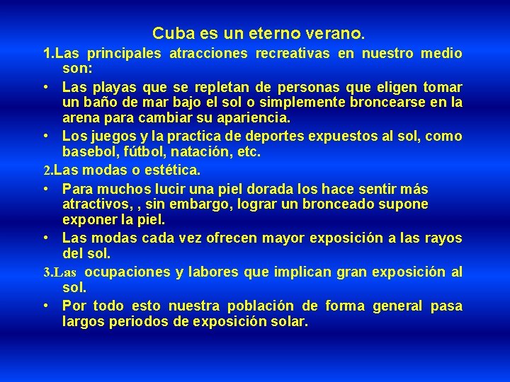  Cuba es un eterno verano. 1. Las principales atracciones recreativas en nuestro medio