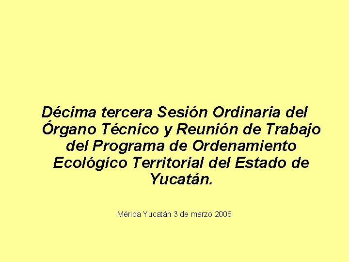 Décima tercera Sesión Ordinaria del Órgano Técnico y Reunión de Trabajo del Programa de