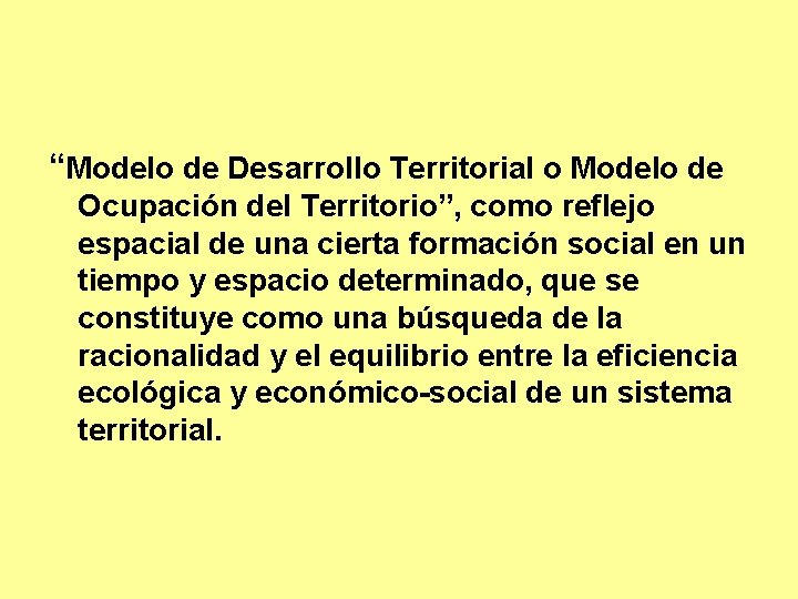 “Modelo de Desarrollo Territorial o Modelo de Ocupación del Territorio”, como reflejo espacial de