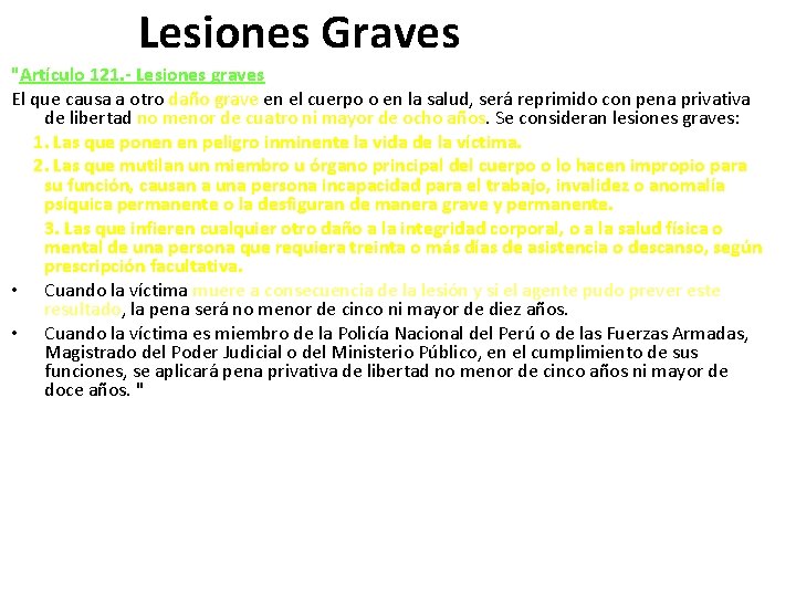 Lesiones Graves "Artículo 121. - Lesiones graves El que causa a otro daño grave