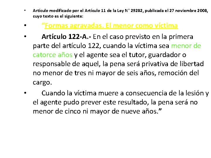  • Artículo modificado por el Artículo 11 de la Ley N° 29282, publicada