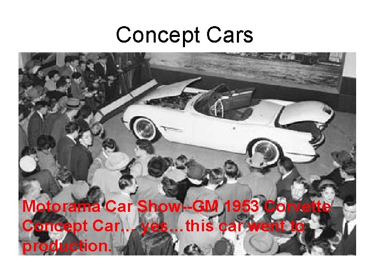 Concept Cars • Harley Earl, a General • Concept cars are not Motors designer Concept Cars • Harley Earl, a General • Concept cars are not Motors designer