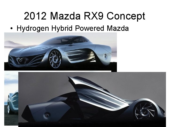 2012 Mazda RX 9 Concept • Hydrogen Hybrid Powered Mazda 2012 Mazda RX 9 Concept • Hydrogen Hybrid Powered Mazda