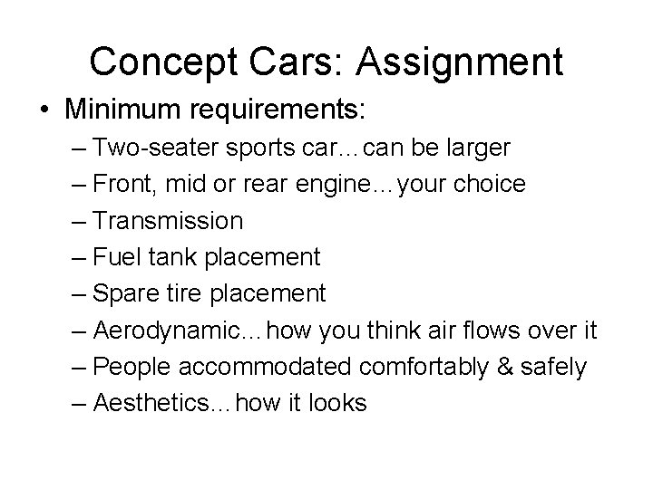 Concept Cars: Assignment • Minimum requirements: – Two-seater sports car…can be larger – Front, Concept Cars: Assignment • Minimum requirements: – Two-seater sports car…can be larger – Front,
