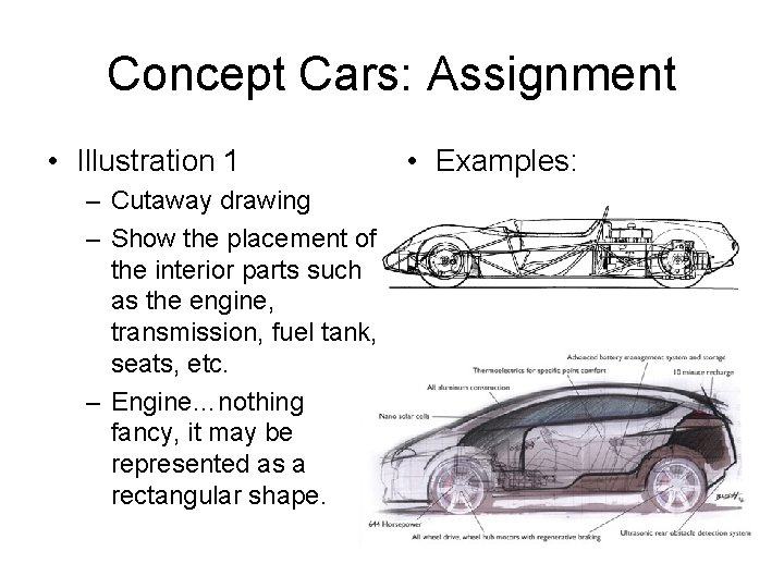 Concept Cars: Assignment • Illustration 1 – Cutaway drawing – Show the placement of Concept Cars: Assignment • Illustration 1 – Cutaway drawing – Show the placement of