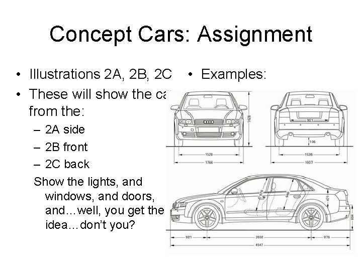 Concept Cars: Assignment • Illustrations 2 A, 2 B, 2 C • Examples: • Concept Cars: Assignment • Illustrations 2 A, 2 B, 2 C • Examples: •