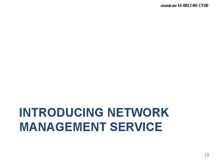 omniran-16 -0012 -00 -CF 00 INTRODUCING NETWORK MANAGEMENT SERVICE 13 