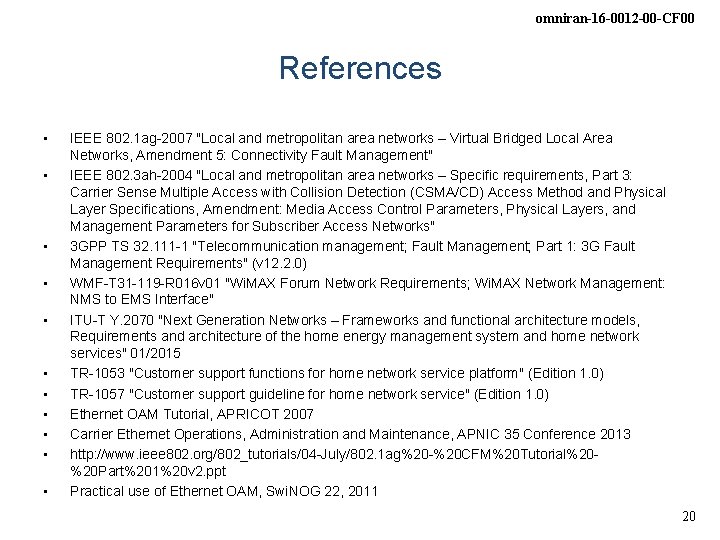 omniran-16 -0012 -00 -CF 00 References • • • IEEE 802. 1 ag-2007 "Local