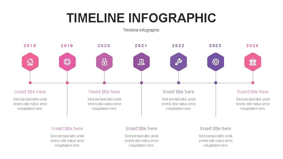 TIMELINE INFOGRAPHIC Timeline infographic 2018 2019 2020 2021 2022 2023 2024 Insert title here