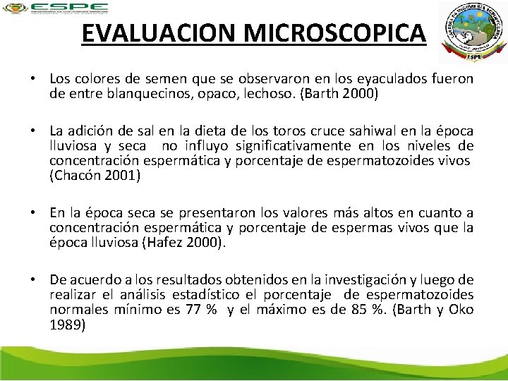 EVALUACION MICROSCOPICA • Los colores de semen que se observaron en los eyaculados fueron