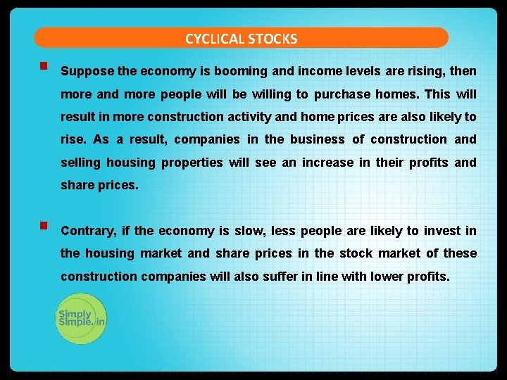 CYCLICAL STOCKS § Suppose the economy is booming and income levels are rising, then CYCLICAL STOCKS § Suppose the economy is booming and income levels are rising, then