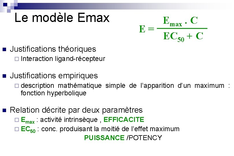 Le modèle Emax n Emax. C E= EC 50 + C Justifications théoriques ¨