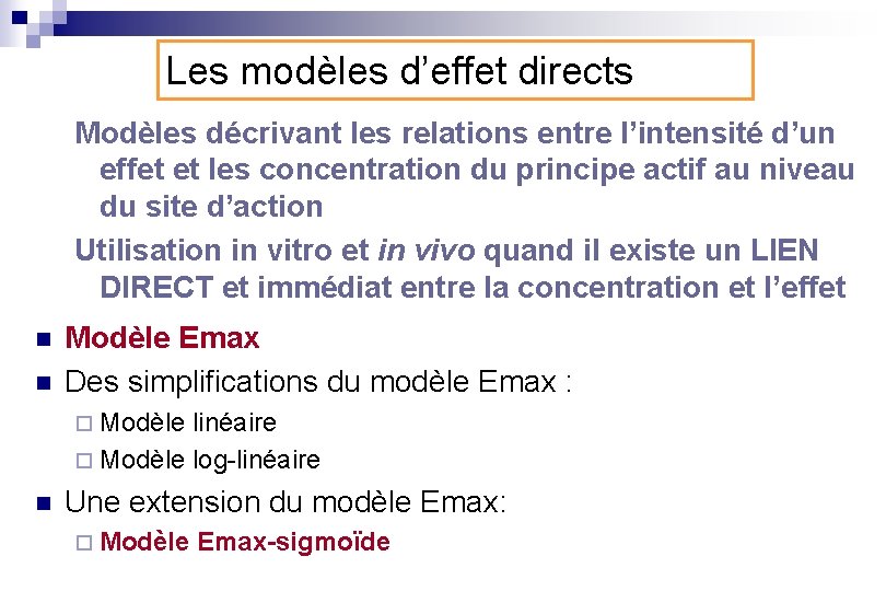 Les modèles d’effet directs Modèles décrivant les relations entre l’intensité d’un effet et les