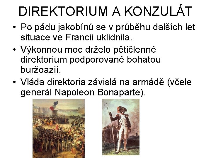 DIREKTORIUM A KONZULÁT • Po pádu jakobínů se v průběhu dalších let situace ve