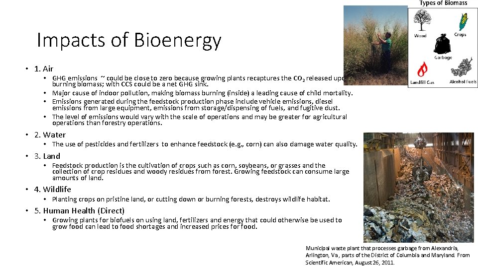 Impacts of Bioenergy • 1. Air • GHG emissions ~ could be close to