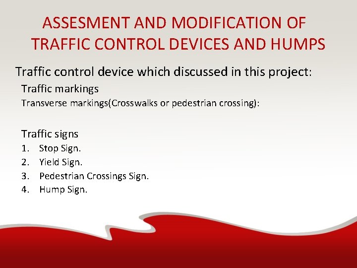 ASSESMENT AND MODIFICATION OF TRAFFIC CONTROL DEVICES AND HUMPS Traffic control device which discussed