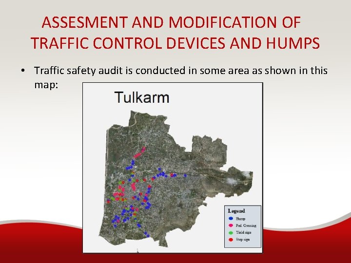 ASSESMENT AND MODIFICATION OF TRAFFIC CONTROL DEVICES AND HUMPS • Traffic safety audit is