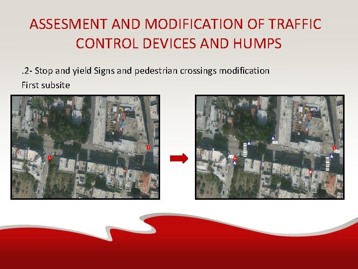 ASSESMENT AND MODIFICATION OF TRAFFIC CONTROL DEVICES AND HUMPS. 2 - Stop and yield