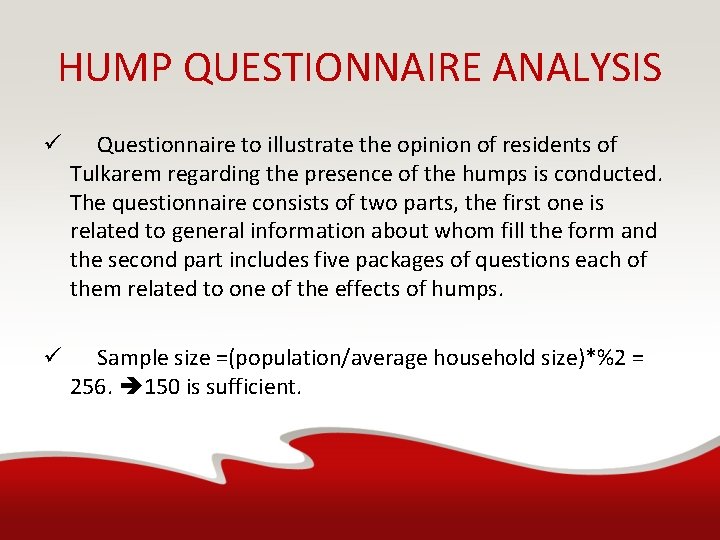 HUMP QUESTIONNAIRE ANALYSIS ü Questionnaire to illustrate the opinion of residents of Tulkarem regarding