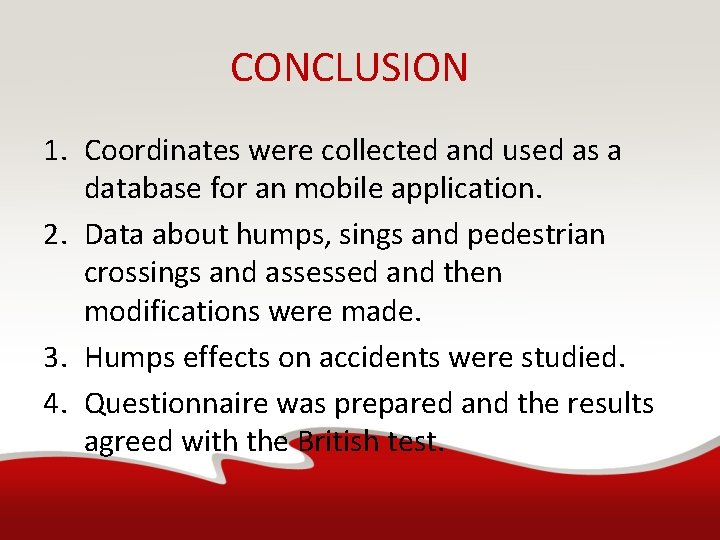 CONCLUSION 1. Coordinates were collected and used as a database for an mobile application.