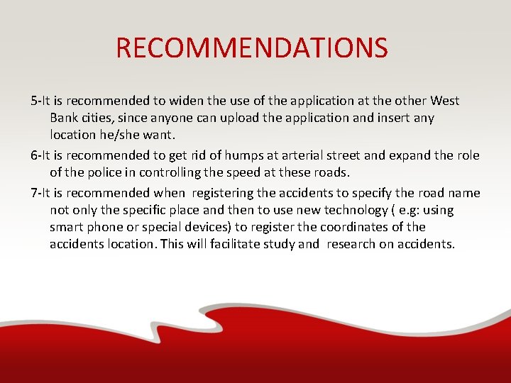  RECOMMENDATIONS 5 -It is recommended to widen the use of the application at