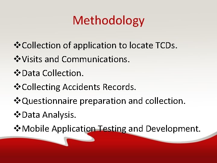 Methodology v. Collection of application to locate TCDs. v. Visits and Communications. v. Data