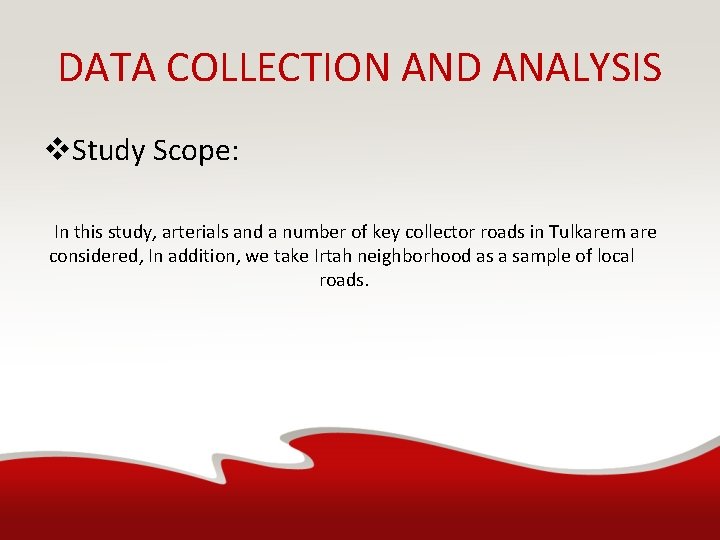 DATA COLLECTION AND ANALYSIS v. Study Scope: In this study, arterials and a number