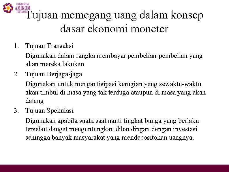 Tujuan memegang uang dalam konsep dasar ekonomi moneter 1. Tujuan Transaksi Digunakan dalam rangka