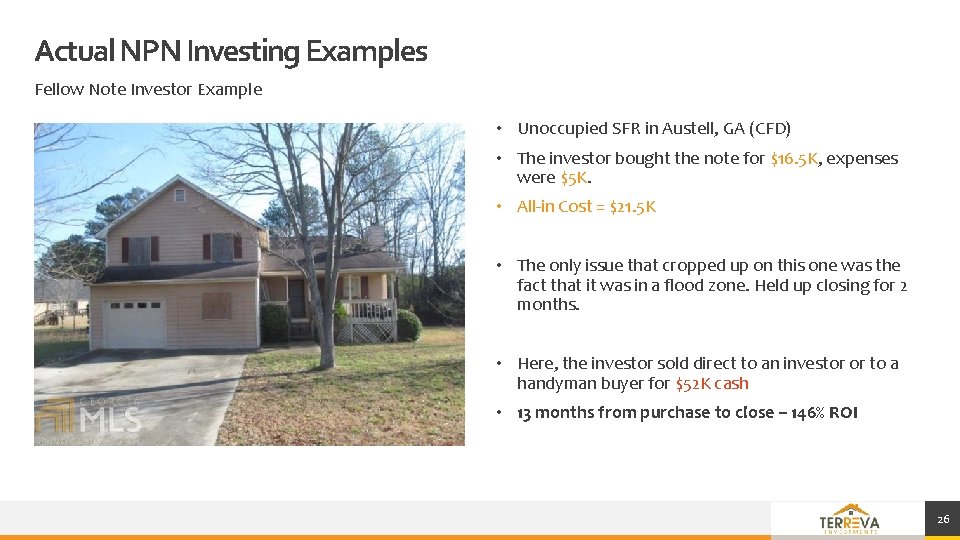Actual NPN Investing Examples Fellow Note Investor Example • Unoccupied SFR in Austell, GA Actual NPN Investing Examples Fellow Note Investor Example • Unoccupied SFR in Austell, GA