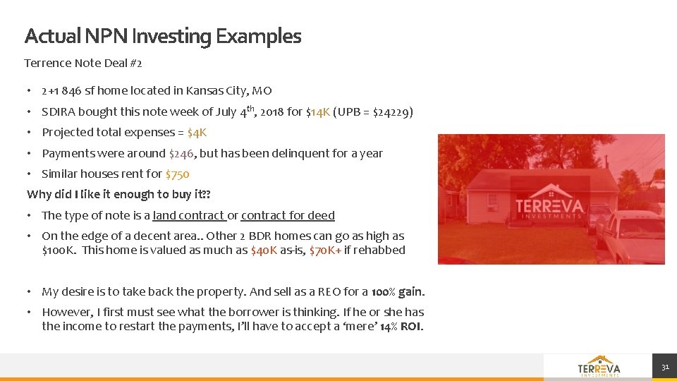 Actual NPN Investing Examples Terrence Note Deal #2 • 2+1 846 sf home located Actual NPN Investing Examples Terrence Note Deal #2 • 2+1 846 sf home located