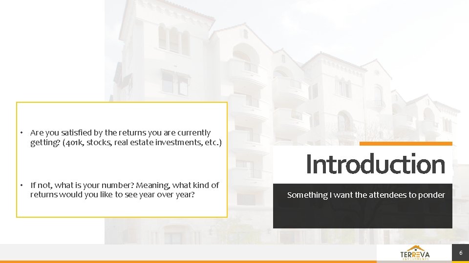 • Are you satisfied by the returns you are currently getting? (401 k, • Are you satisfied by the returns you are currently getting? (401 k,