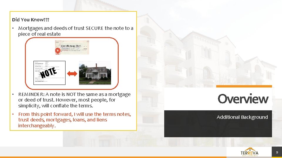 Did You Know? ? ? • Mortgages and deeds of trust SECURE the note Did You Know? ? ? • Mortgages and deeds of trust SECURE the note