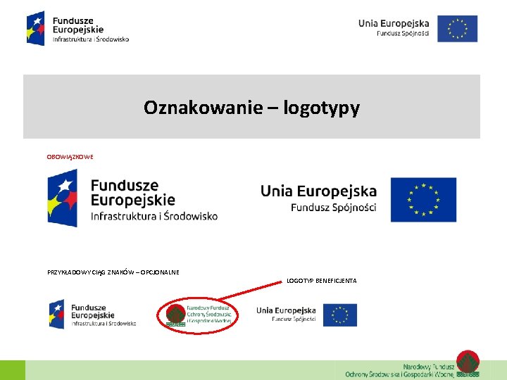 Oznakowanie – logotypy OBOWIĄZKOWE PRZYKŁADOWY CIĄG ZNAKÓW – OPCJONALNE LOGOTYP BENEFICJENTA 