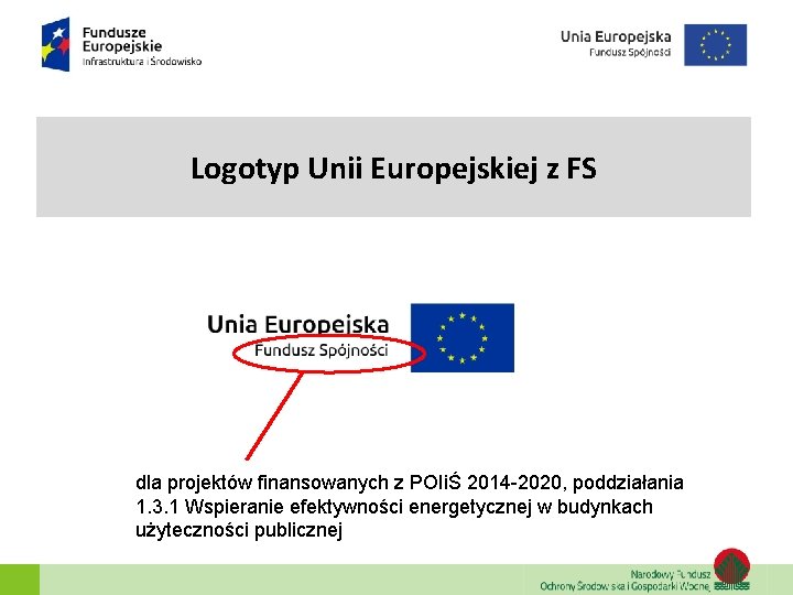 Logotyp Unii Europejskiej z FS dla projektów finansowanych z POIiŚ 2014 -2020, poddziałania 1.