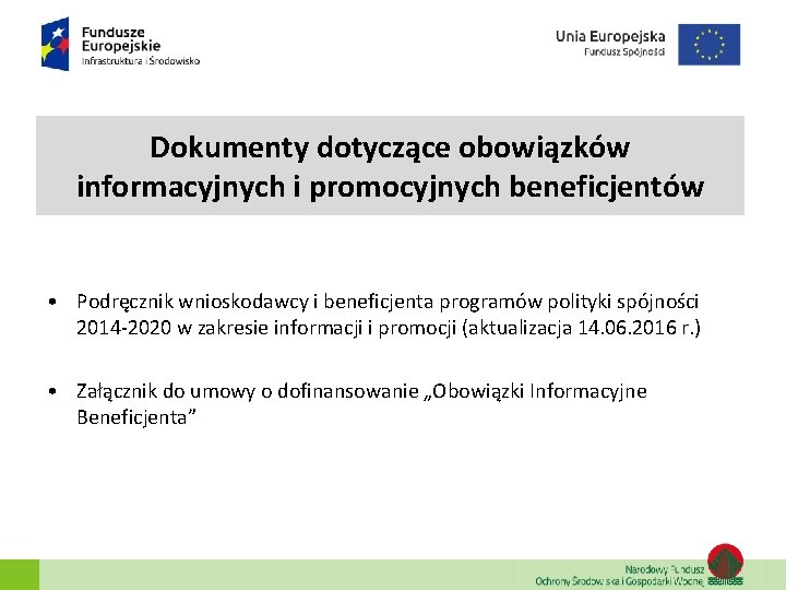 Dokumenty dotyczące obowiązków informacyjnych i promocyjnych beneficjentów • Podręcznik wnioskodawcy i beneficjenta programów polityki