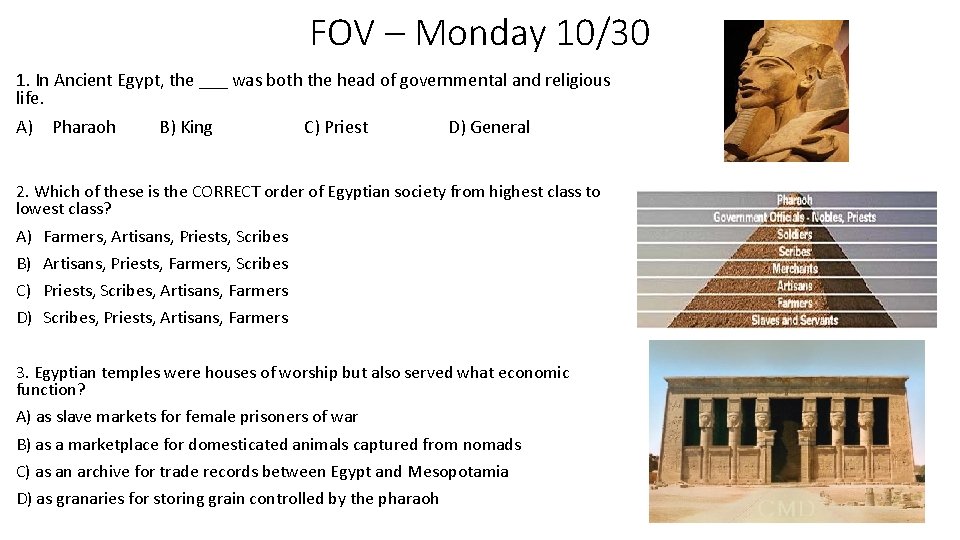 FOV – Monday 10/30 1. In Ancient Egypt, the ___ was both the head