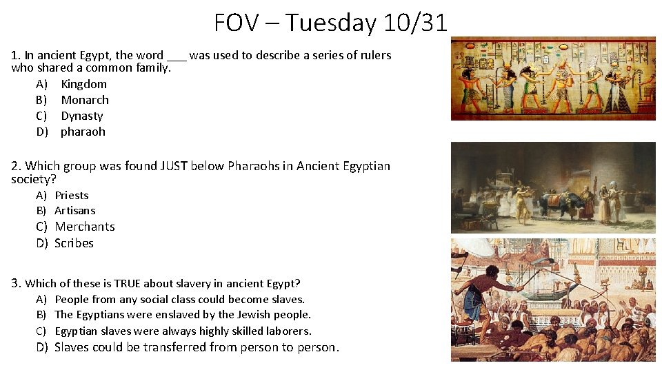 FOV – Tuesday 10/31 1. In ancient Egypt, the word ___ was used to