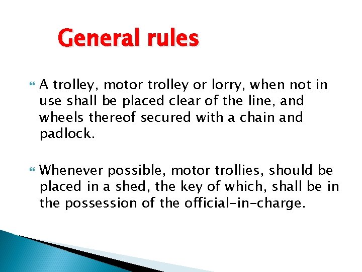 General rules A trolley, motor trolley or lorry, when not in use shall be