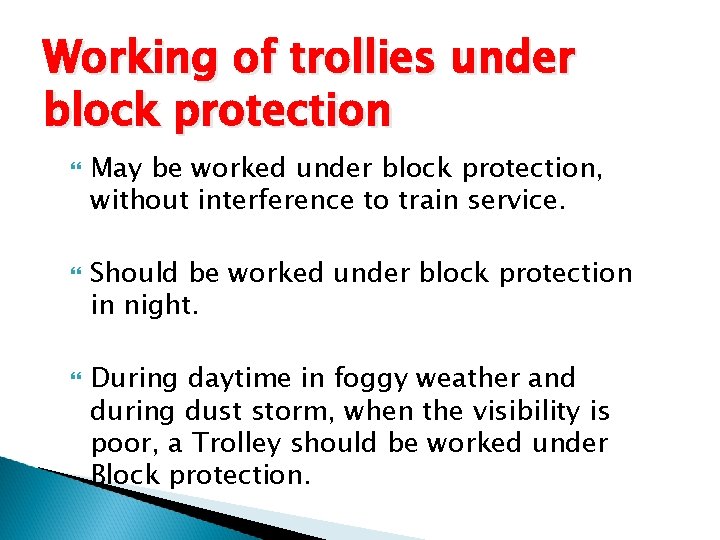 Working of trollies under block protection May be worked under block protection, without interference