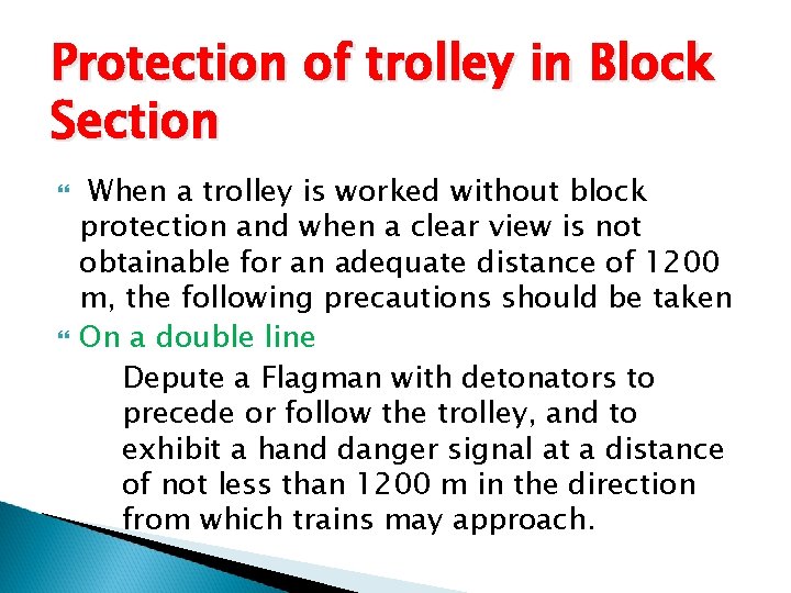 Protection of trolley in Block Section When a trolley is worked without block protection