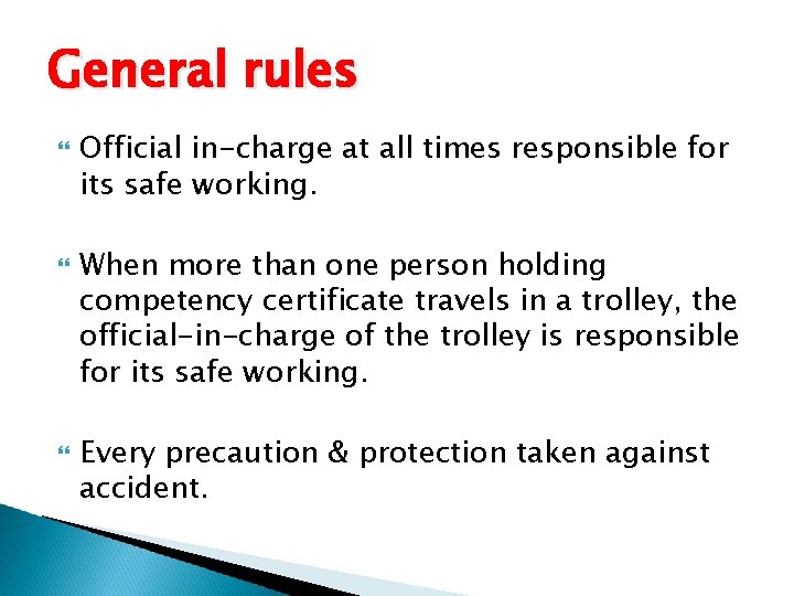 General rules Official in-charge at all times responsible for its safe working. When more