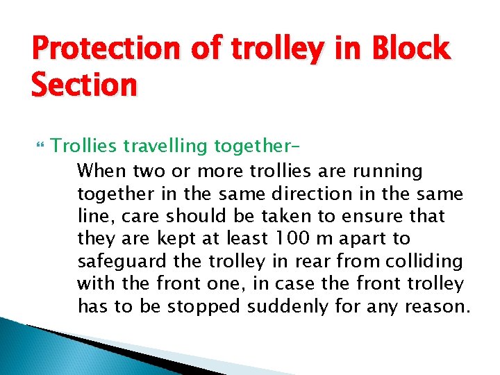 Protection of trolley in Block Section Trollies travelling together– When two or more trollies