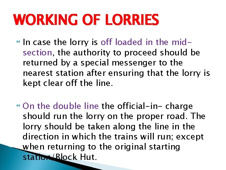WORKING OF LORRIES In case the lorry is off loaded in the midsection, the