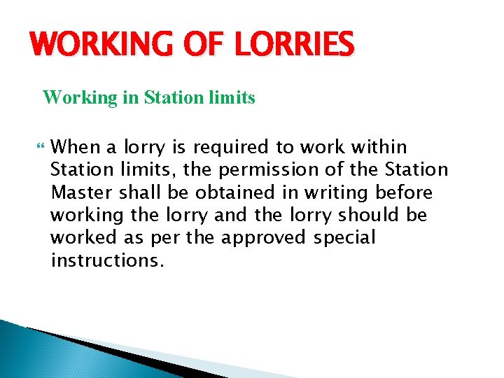 WORKING OF LORRIES Working in Station limits When a lorry is required to work