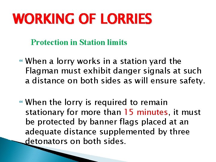 WORKING OF LORRIES Protection in Station limits When a lorry works in a station