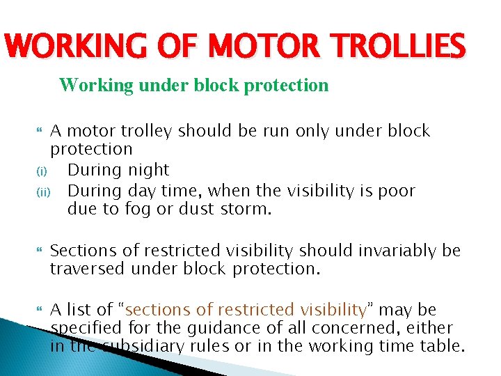 WORKING OF MOTOR TROLLIES Working under block protection A motor trolley should be run