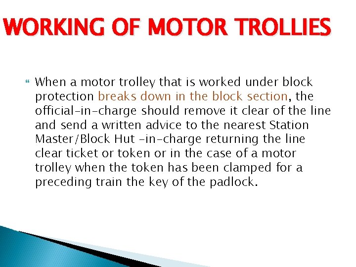 WORKING OF MOTOR TROLLIES When a motor trolley that is worked under block protection