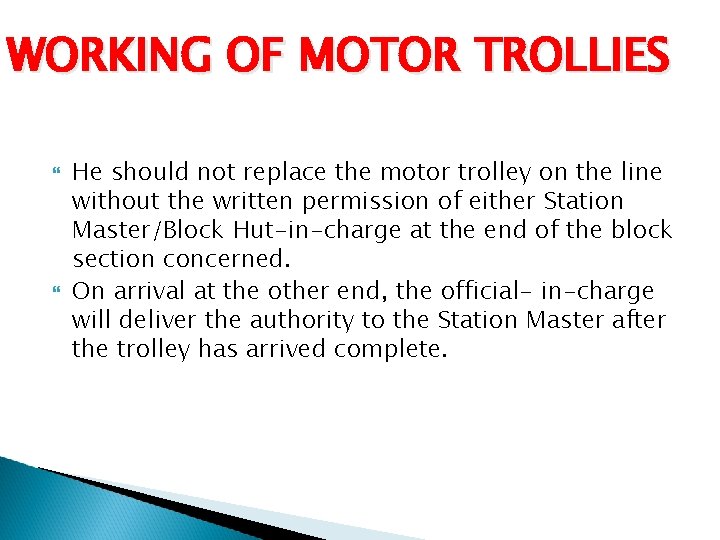 WORKING OF MOTOR TROLLIES He should not replace the motor trolley on the line