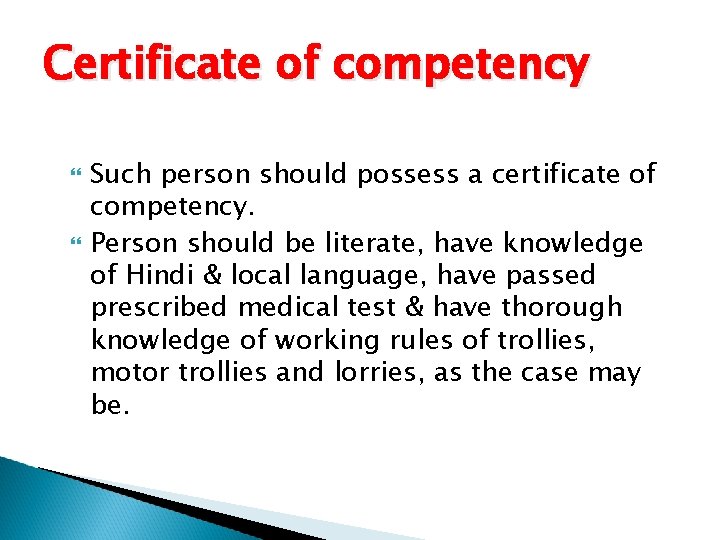Certificate of competency Such person should possess a certificate of competency. Person should be