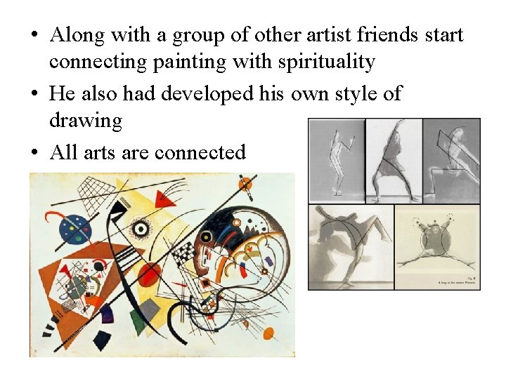 • Along with a group of other artist friends start connecting painting with • Along with a group of other artist friends start connecting painting with